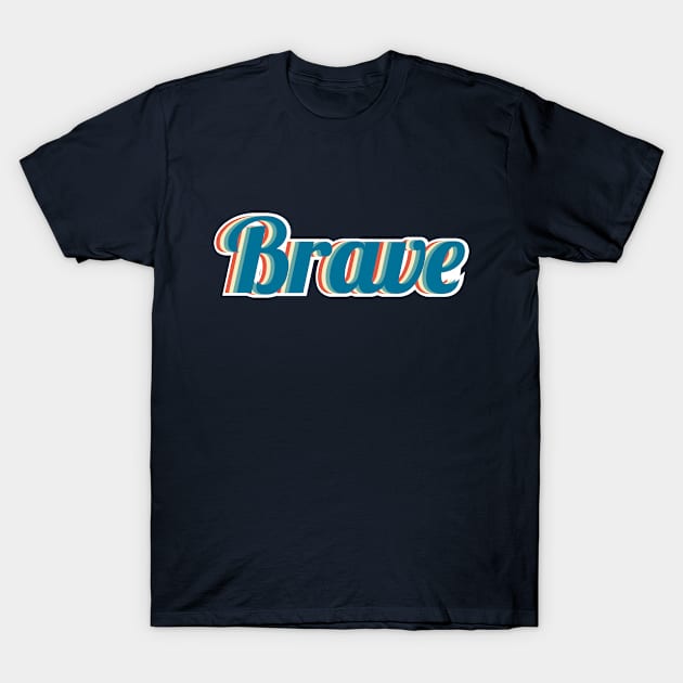 Brave T-Shirt by FIFTY CLOTH